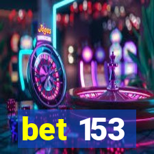 bet 153